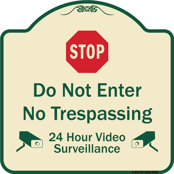 Designer Series-Do Not Enter 24 Hour Video Surveillance Heavy-Gauge Aluminum, 18" H, TG-1818-9982